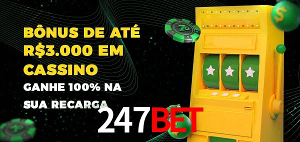 247bet melhor bônus de depósito